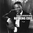 The Incomparable Nat King Cole (Digitally Remastered)