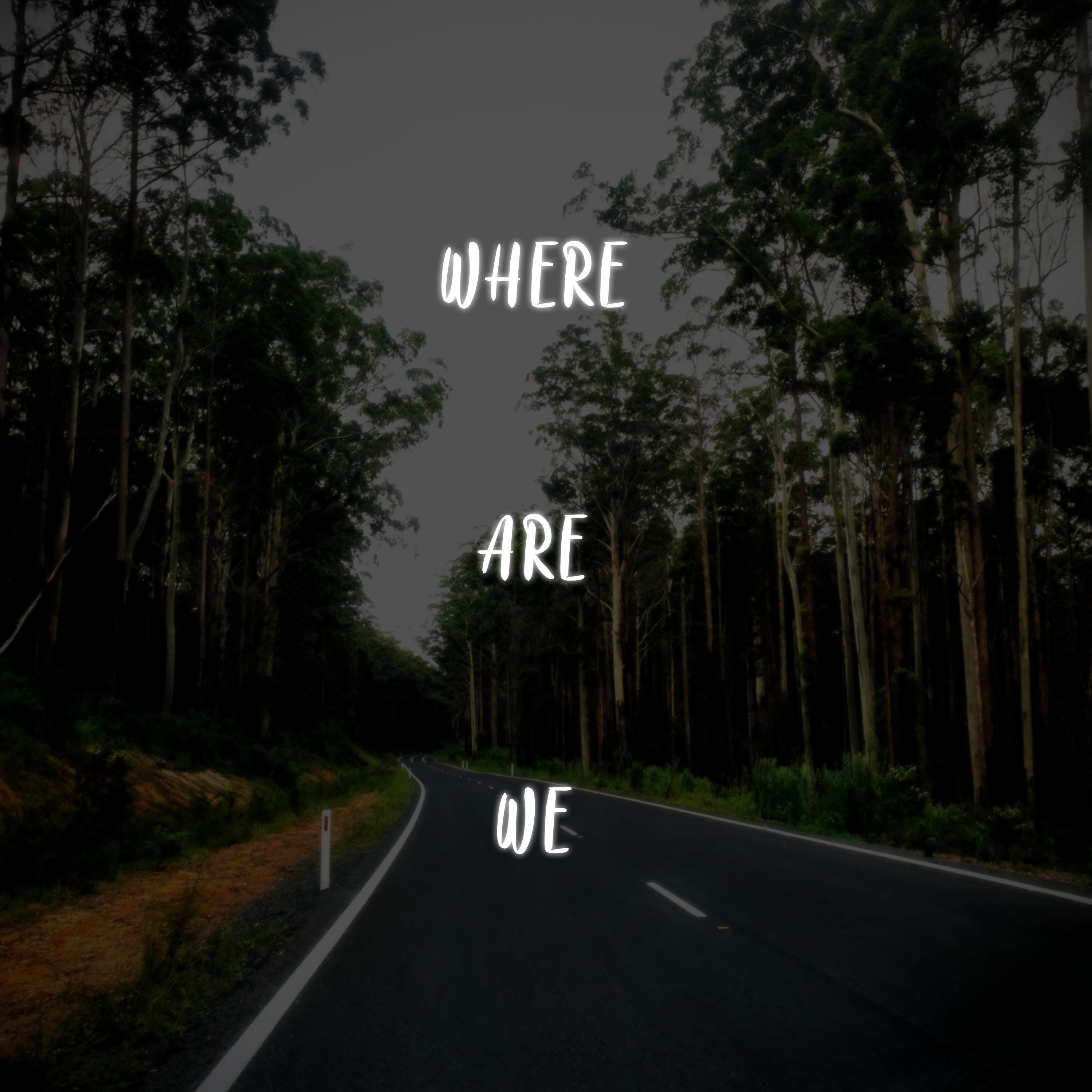 Where Are We