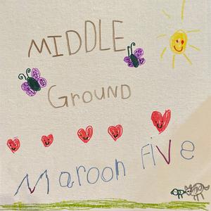 Maroon 5 - Middle Ground (Z karaoke) 带和声伴奏 （升2半音）