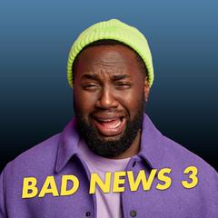 Bad News 3