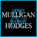 Gerry Mulligan & Johnny Hodges