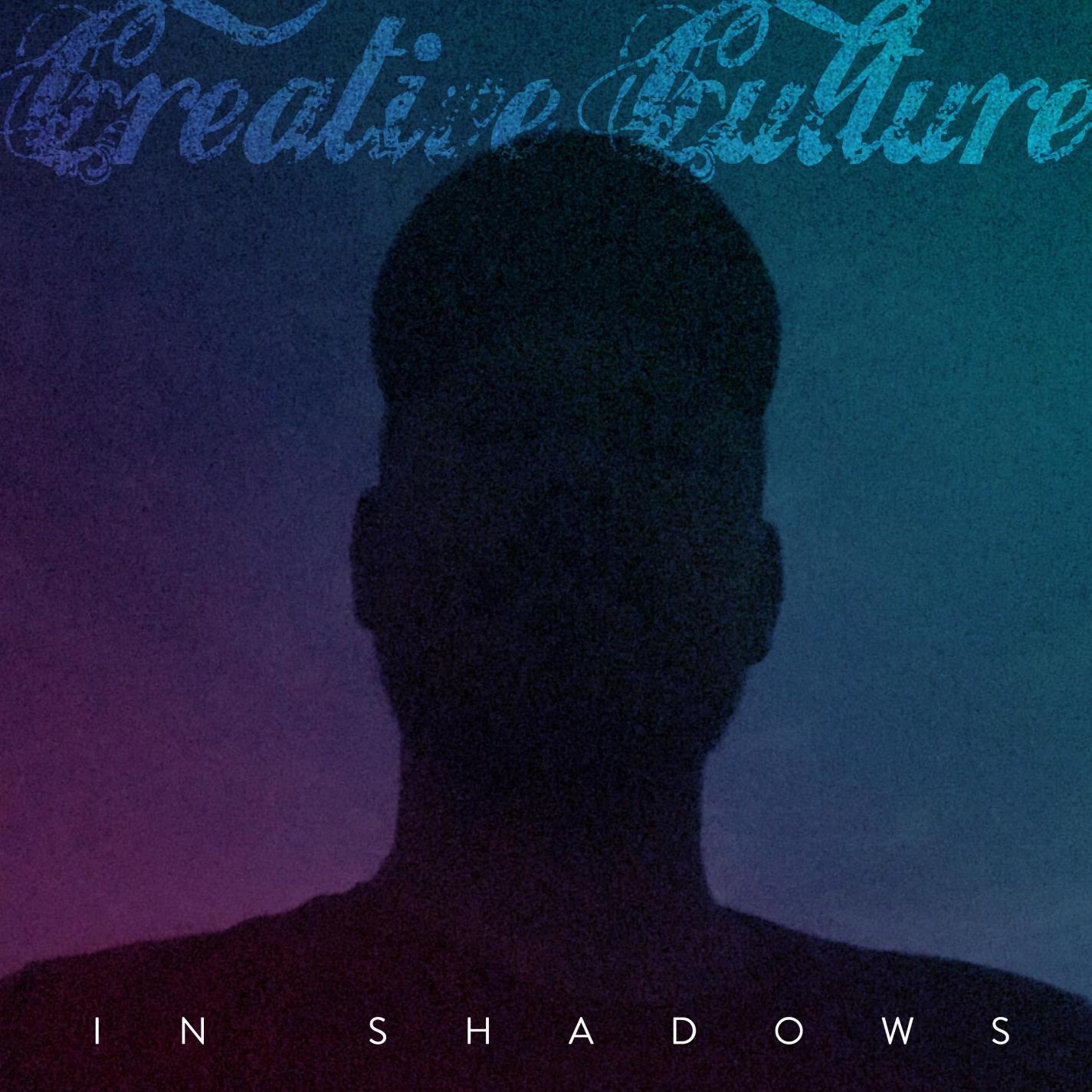 Creative Culture - In Shadows