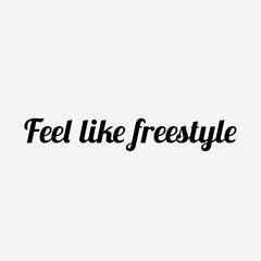 Feel Like Freestyle