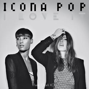 I Love It (Inst.)原版 - Icona Pop ft. Charli XCX （升5半音）