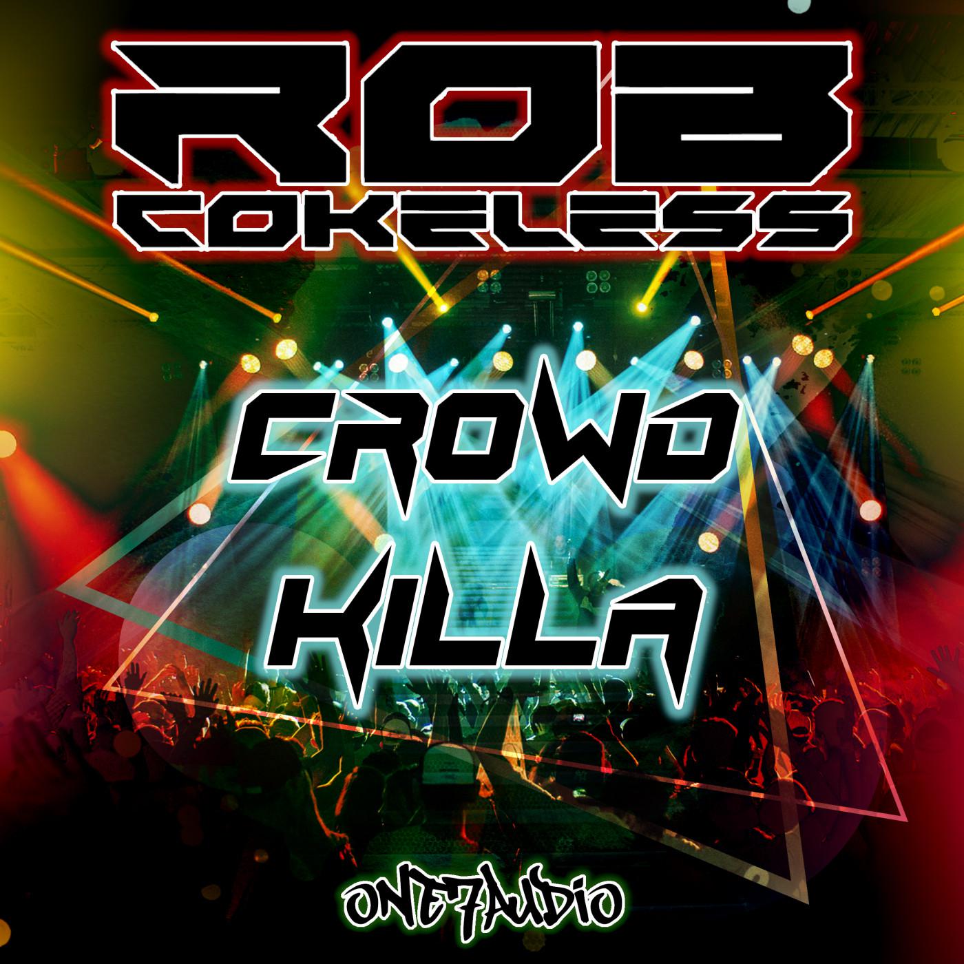Rob Cokeless - Crowd Killa (Original Mix)