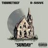 Thronethief - Sunday (feat. D-Sisive)