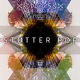 Mono Sum presents Stutter Pop