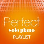 Perfect Solo Piano Playlist专辑