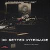 Mister - Do Better Interlude (feat. Gmg Squad)