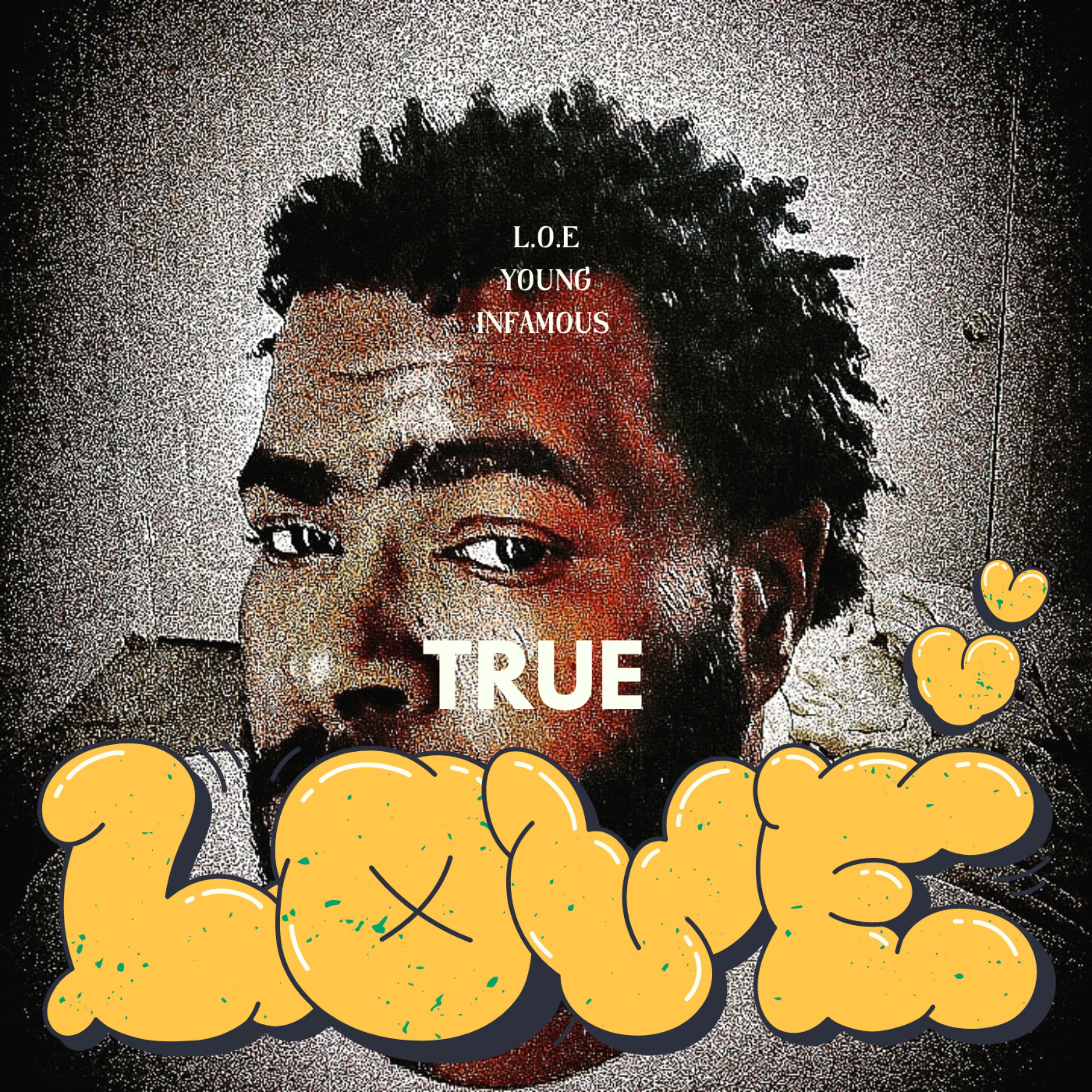 L.O.E Young Infamous - True Love