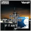 If It Ain't Dutch & Xplode (Ada_& Mashup)