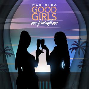 Flo Rida - Good Girls On Vacation (Pre-V) 带和声伴奏 （升1半音）