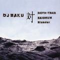 DJ BAKU 対 GOTH-TRAD,SAIDRUM,Bleeder