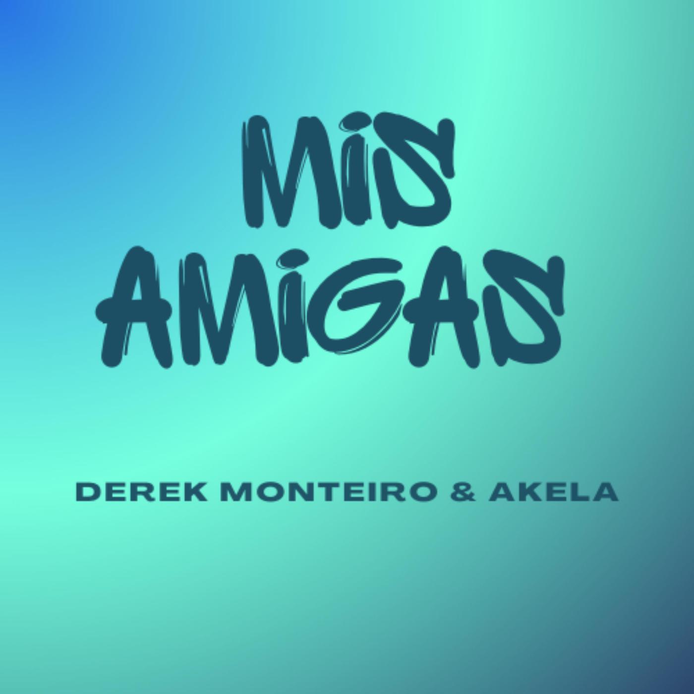 Derek Monteiro - Mis Amigas