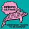 Everybody Wants To Be Famous [Cedric Gervais vs Superorganism] (Cedric Gervais Remix)专辑