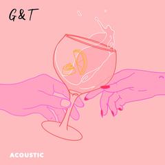 G&T (Acoustic Version)