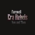 Farewell Era Rebels Now and Then