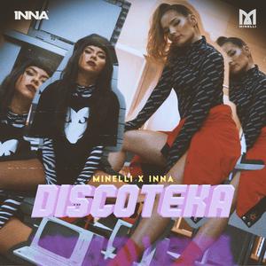 Inna & Minelli - Discoteka (完美消音版) 无和声伴奏