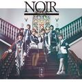 NOIR ～ノワール～＜初回限定盤＞