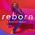 Reborn (Bullion Remix)专辑