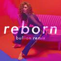 Reborn (Bullion Remix)专辑