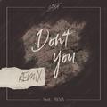 Don't You (Remix Version)