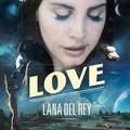 Love（Cover：Lana Del Rey）