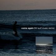 come again (FCF SURF Music Remix)