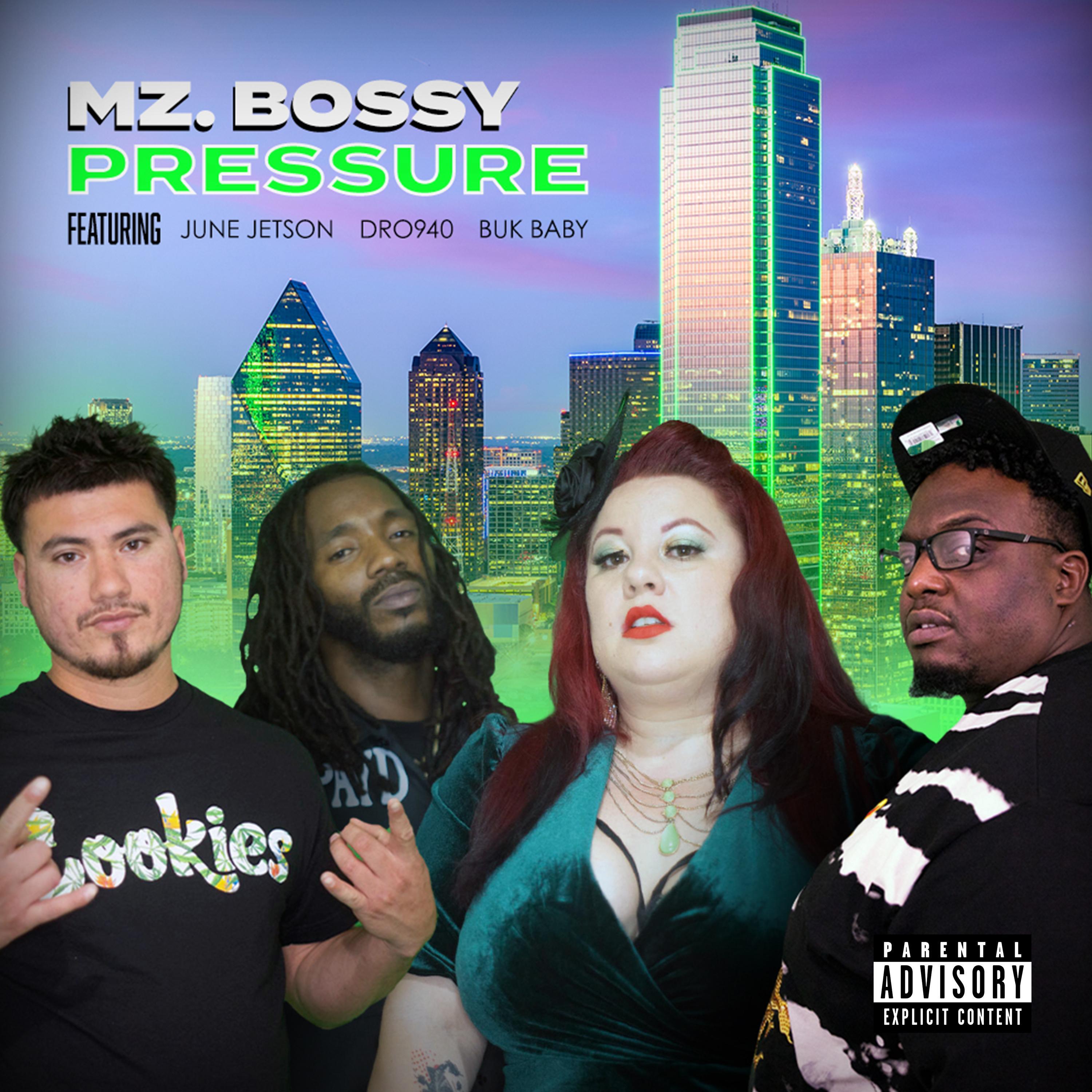 Mz. Bossy - Pressure (feat. June Jetson, DRO940 & Buk Baby)