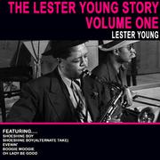 The Lester Young Story Vol 1