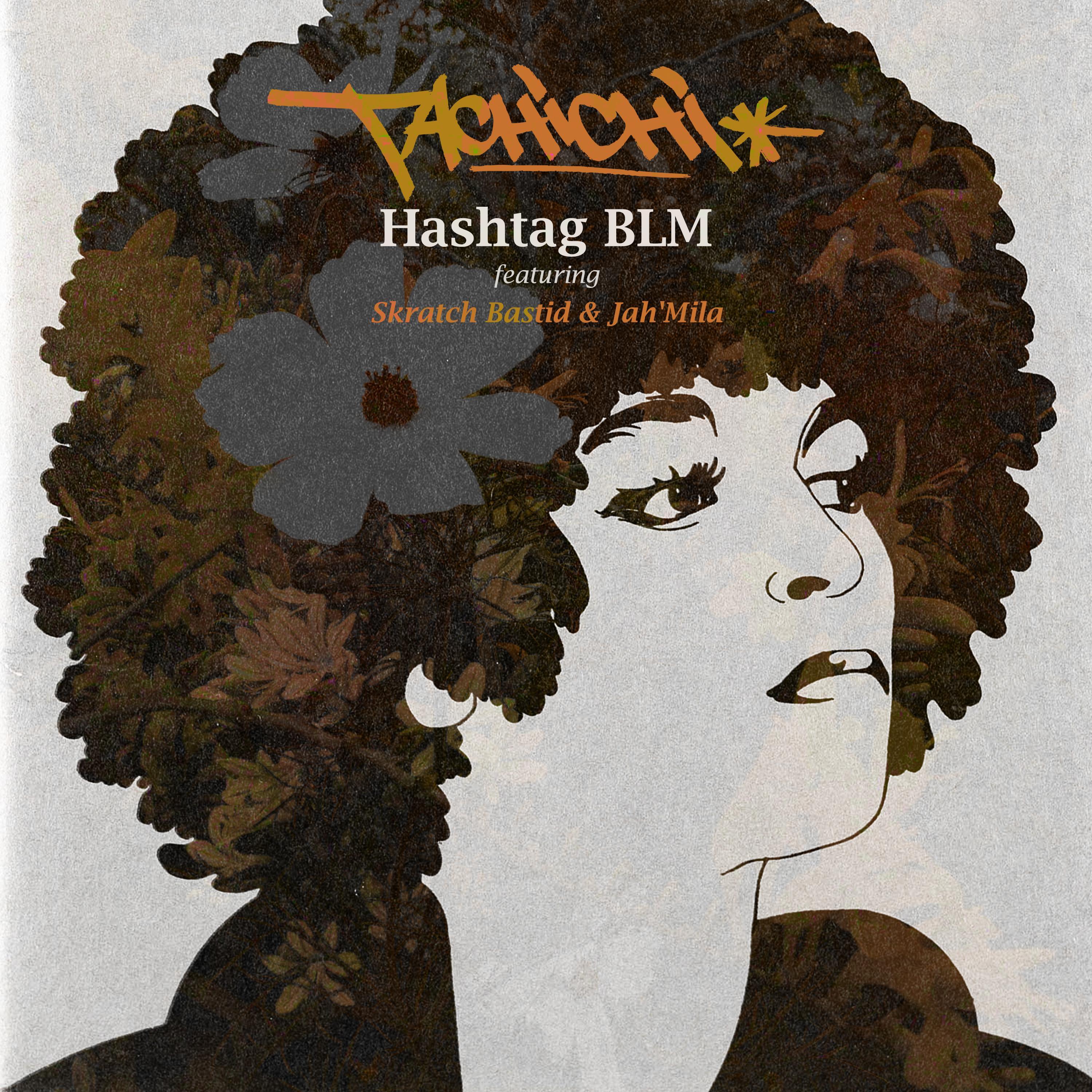 Hashtag BLM (feat. Skratch Bastid & Jah'Mila)