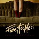 Fine Ass Mess (Paul Laffree Remix)专辑