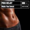 Proa Deejay - Make You Sweat