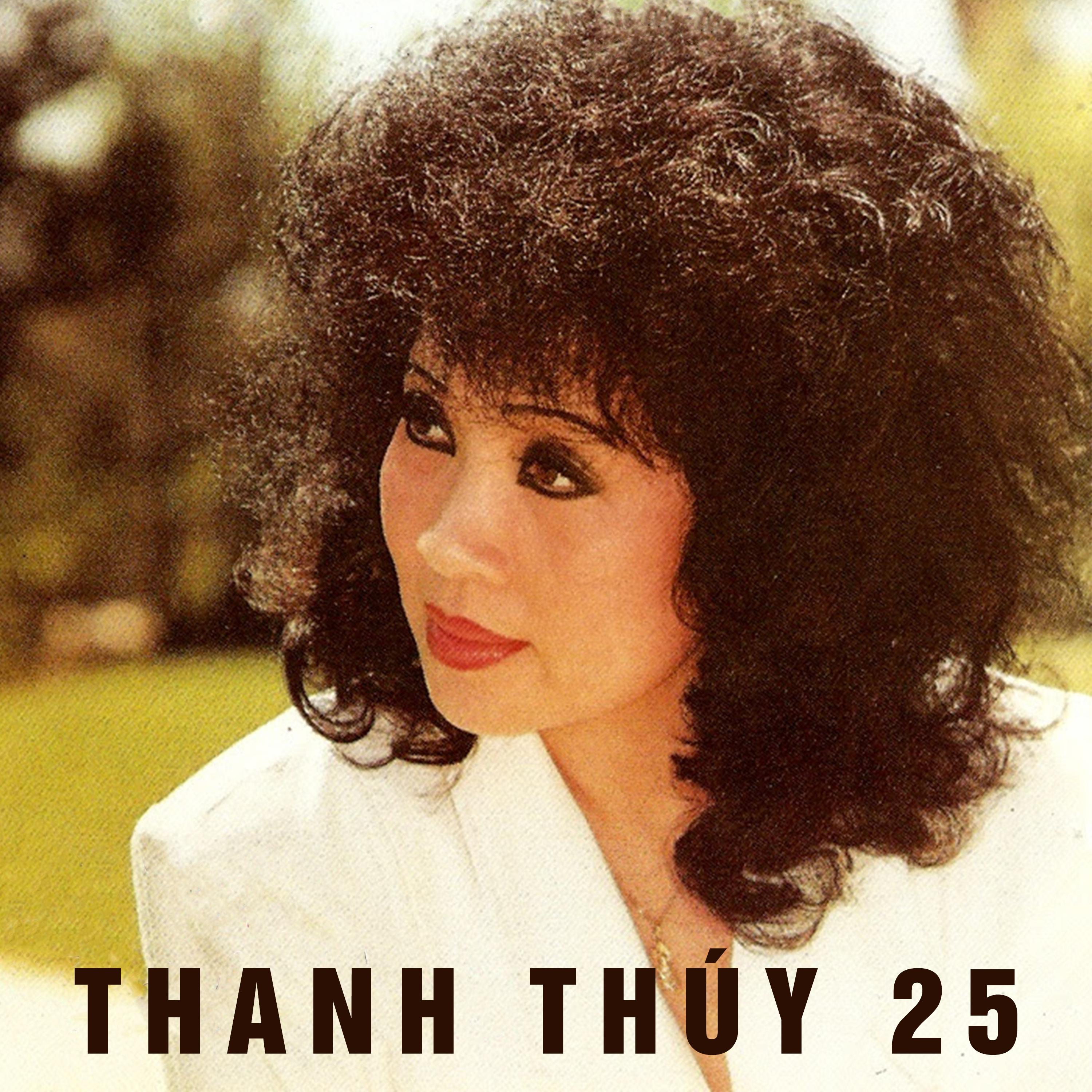 Thanh Thúy 25 (Tiếng Hát Thanh Thúy)