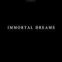 Immortal Dreams