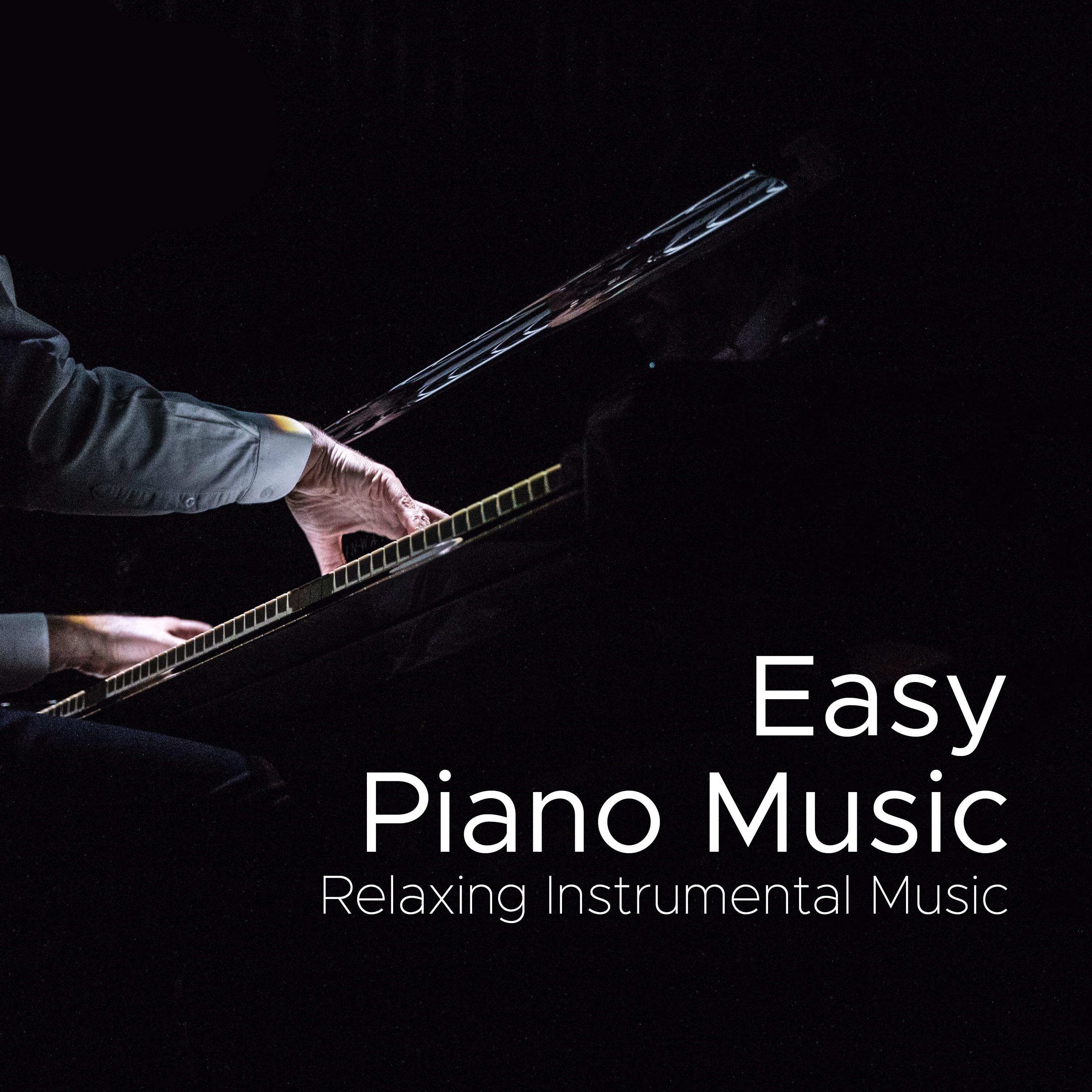 Easy Piano Music: Relaxing Instrumental Music, Most Relaxing Piano Album in the World Ever专辑