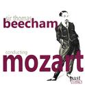 Sir Thomas Beecham Conducting Mozart专辑