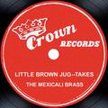 Little Brown Jug--Takes