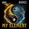 Bones - My Element