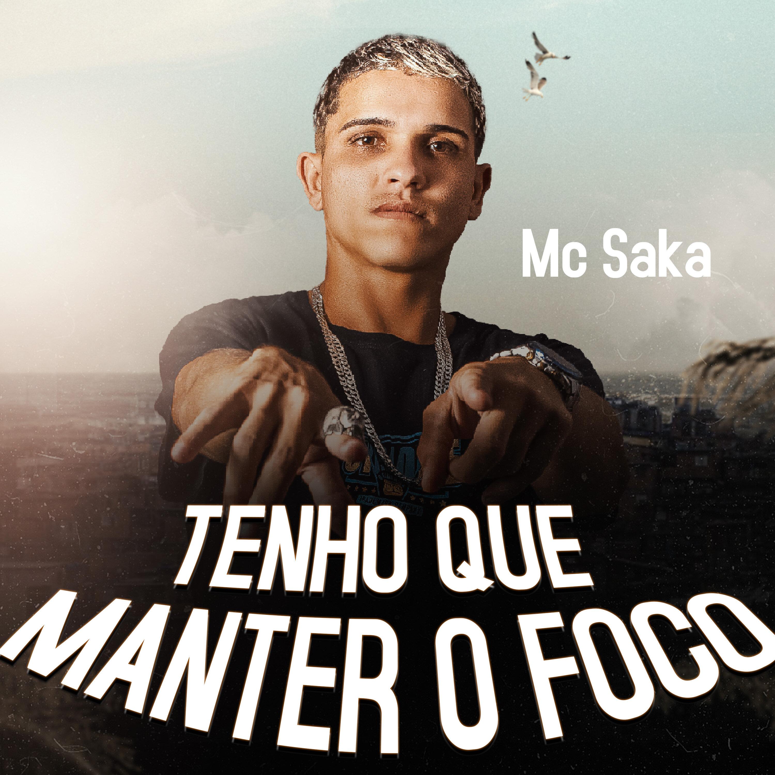 Mc Saka - Tenho Que Manter o Foco