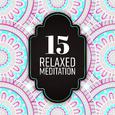 15 Relaxed Meditation