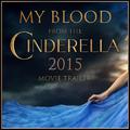 My Blood (From The "Cinderella 2015" Movie Trailer)