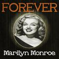 Forever Marilyn Monroe