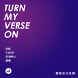 TURN MY VERSE ON