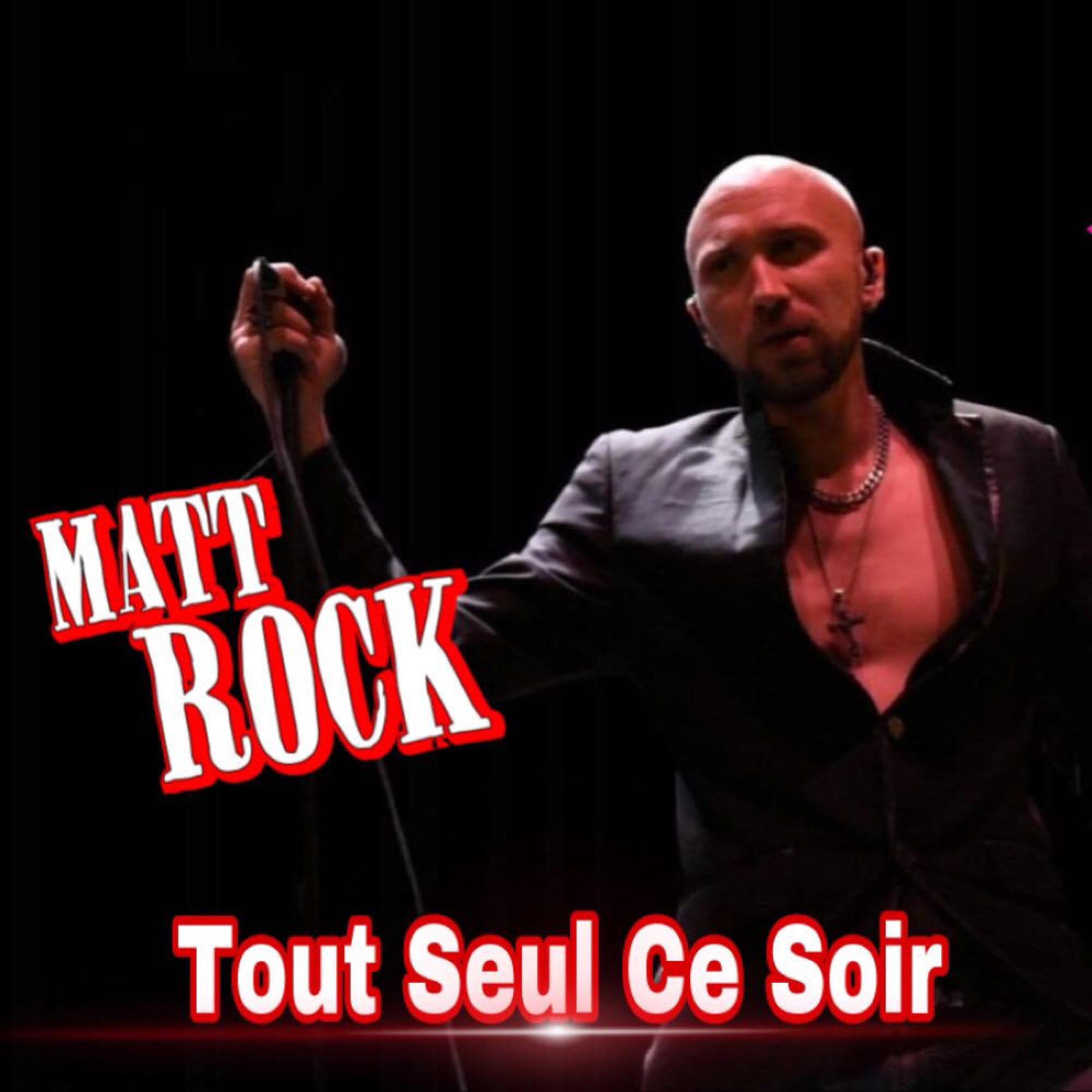 Matt Rock - Tout Seul Ce Soir