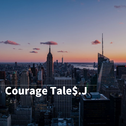 Courage Tale$.J专辑