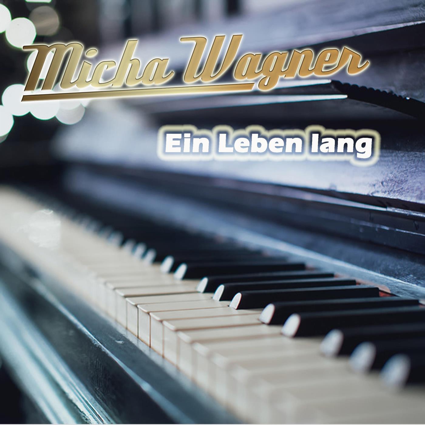 Micha Wagner - Ein Leben lang