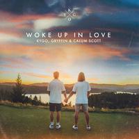 Kygo & Gryffin & Calum Scott - Woke Up In Love (Pre-V) 带和声伴奏