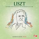 Liszt: Fantasy and Fugue on the theme B-A-C-H, S. 260 (Digitally Remastered)专辑