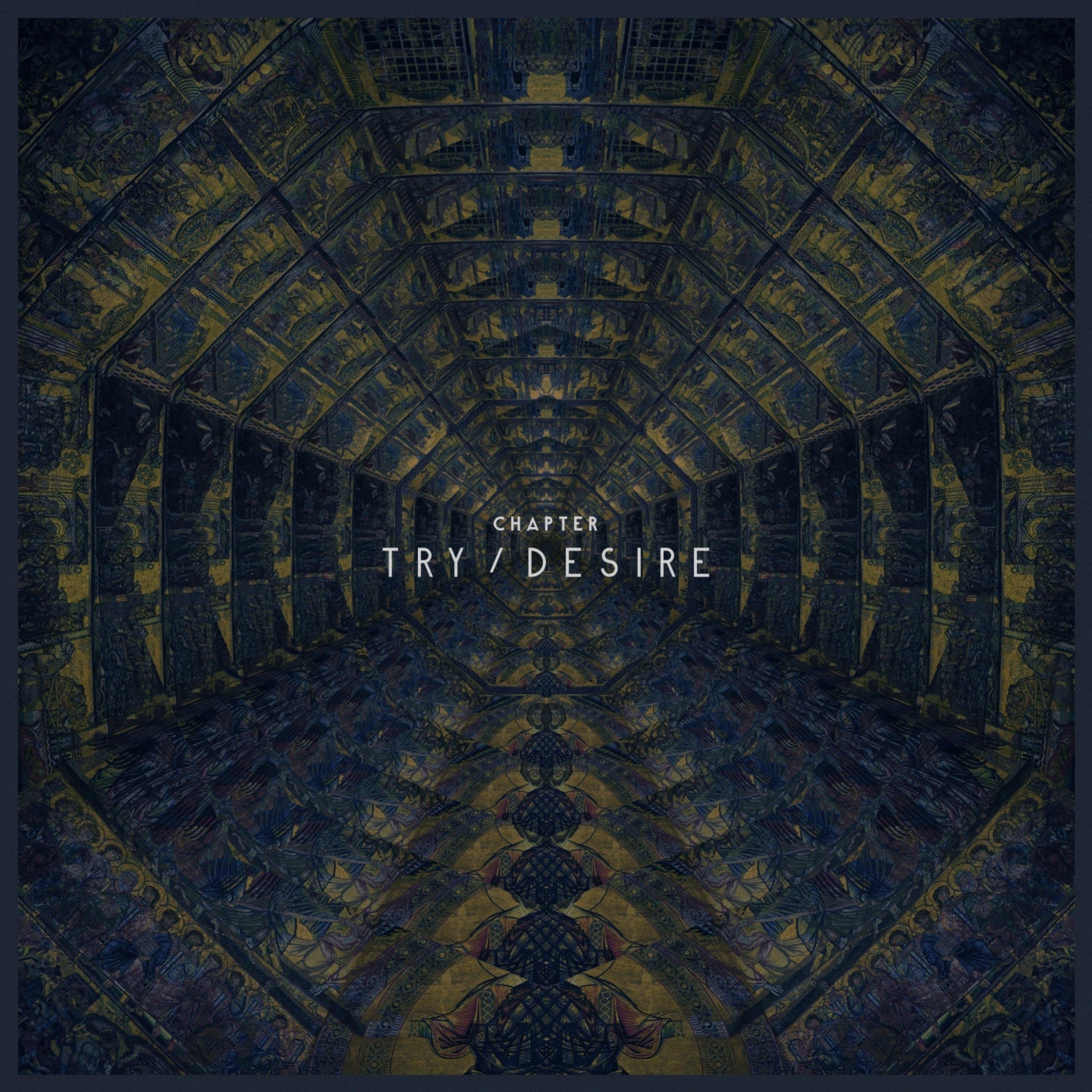 Try / Desire